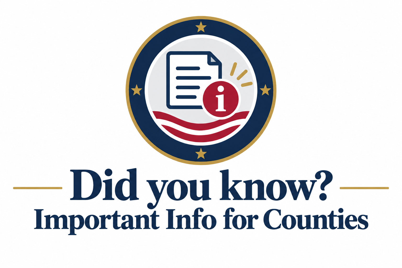 Did you know? Important Info for Counties
